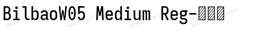 BilbaoW05 Medium Reg字体转换